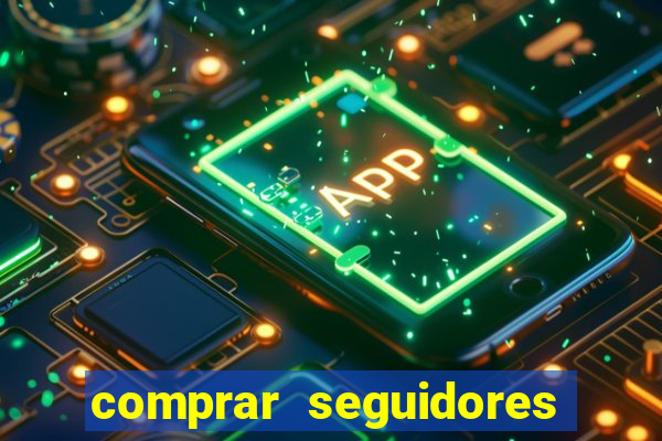 comprar seguidores no instagram barato